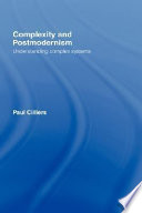 Complexity and postmodernism : understanding complex systems /