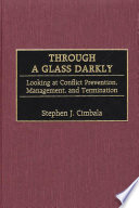Through a glass darkly : looking at conflict prevention, management, and termination /
