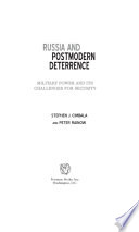 Russia and postmodern deterrence : military power and its challenges for security /