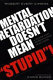 Mental retardation doesn't mean "stupid"! : a guide for parents and teachers /