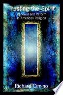 Trusting the spirit : renewal and reform in American religion /