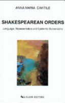 Shakespearean orders : language, representation and epistemic subversions /