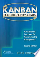 Kanban for the supply chain : fundamental practices for manufacturing management /