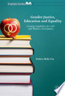 Gender justice, education and equality : creating capabilities for girls' and women's development /