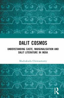 Dalit cosmos : understanding caste, marginalisation and Dalit literature in India /