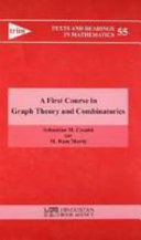 A first course in graph theory and combinatorics /