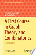 A First Course in Graph Theory and Combinatorics : Second Edition /