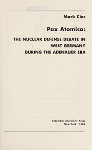 Pax atomica : the nuclear defense debate in West Germany during the Adenauer era /