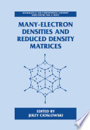 Many-Electron Densities and Reduced Density Matrices /