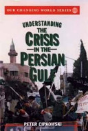 Understanding the crisis in the Persian Gulf /