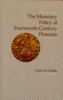 The monetary policy of fourteenth-century Florence /