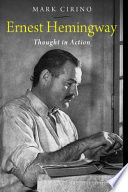 Ernest Hemingway : thought in action /