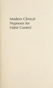 Modern clinical hypnosis for habit control /
