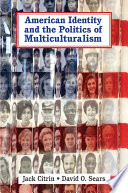 American identity and the politics of multiculturalism /