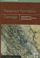 Reservoir formation damage : fundamentals, modeling, assessment, and mitigation /