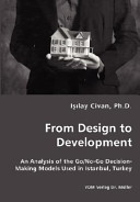 From design to development : an analyis of the go/no-go decision-making models used in Istanbul, Turkey /