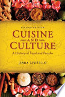 Cuisine and culture : a history of food and people /