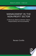 Management in the non-profit sector : a necessary balance between values, responsibility and accountability /