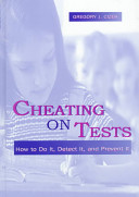 Cheating on tests : how to do it, detect it, and prevent it /