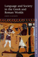 Language and society in the Greek and Roman worlds /