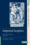 Imperial sceptics : British critics of empire, 1850-1920 /