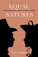 Equal natures : popular brain science and Victorian women's writing /
