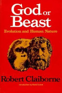 God or beast ; evolution and human nature.