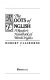 The roots of English : a reader's handbook of word origins /
