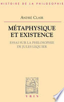 Métaphysique et existence : essai sur la philosophie de Jules Lequier /
