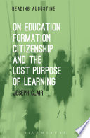 On education, formation, citizenship and the lost purpose of learning /