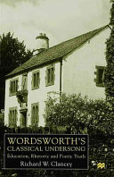Wordsworth's classical undersong : education, rhetoric and poetic truth /