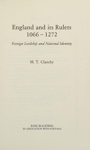 England and its rulers 1066-1272 : foreign lordship and national identity /