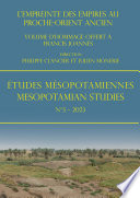 Etudes Mesopotamiennes - Mesopotamian Studies N3 - 2023 : L'empreinte des Empires Au Proche-Orient Ancien : Volume d'hommage Offert a Francis Joannes.
