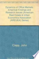 Dynamics of office markets : empirical findings and research issues /