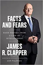 Facts and fears : hard truths from a life in intelligence /