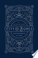 City of bones : a shadowhunters novel /