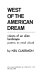 West of the American dream: visions of an alien landscape ; poems to read aloud.