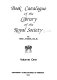Book catalogue of the Library of the Royal Society /