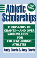 Athletic scholarships : thousands of grants and over $400 million for college-bound athletes /