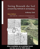 Seeing beneath the soil : prospecting methods in archaeology /