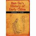 Ban Gu's history of early China /