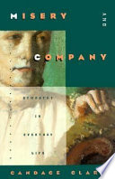 Misery and company : sympathy in everyday life /