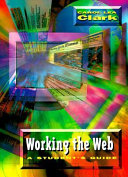 Working the Web : a student's guide /