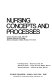 Nursing concepts and processes /