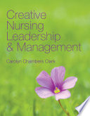 Creative nursing leadership & management /