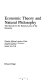 Economic theory and natural philosophy : the search for the natural laws of the economy /