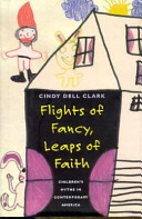 Flights of fancy, leaps of faith : children's myths in contemporary America /