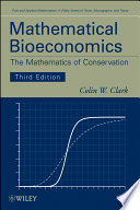 Mathematical bioeconomics : the mathematics of conservation /