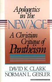 Apologetics in the New Age : a Christian critique of pantheism /