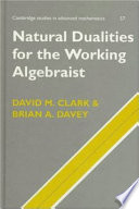 Natural dualities for the working algebraist /
